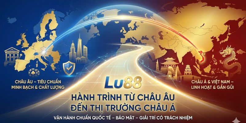 Lu88 – Hành Trình Từ Châu Âu Đến Thị Trường Châu Á
