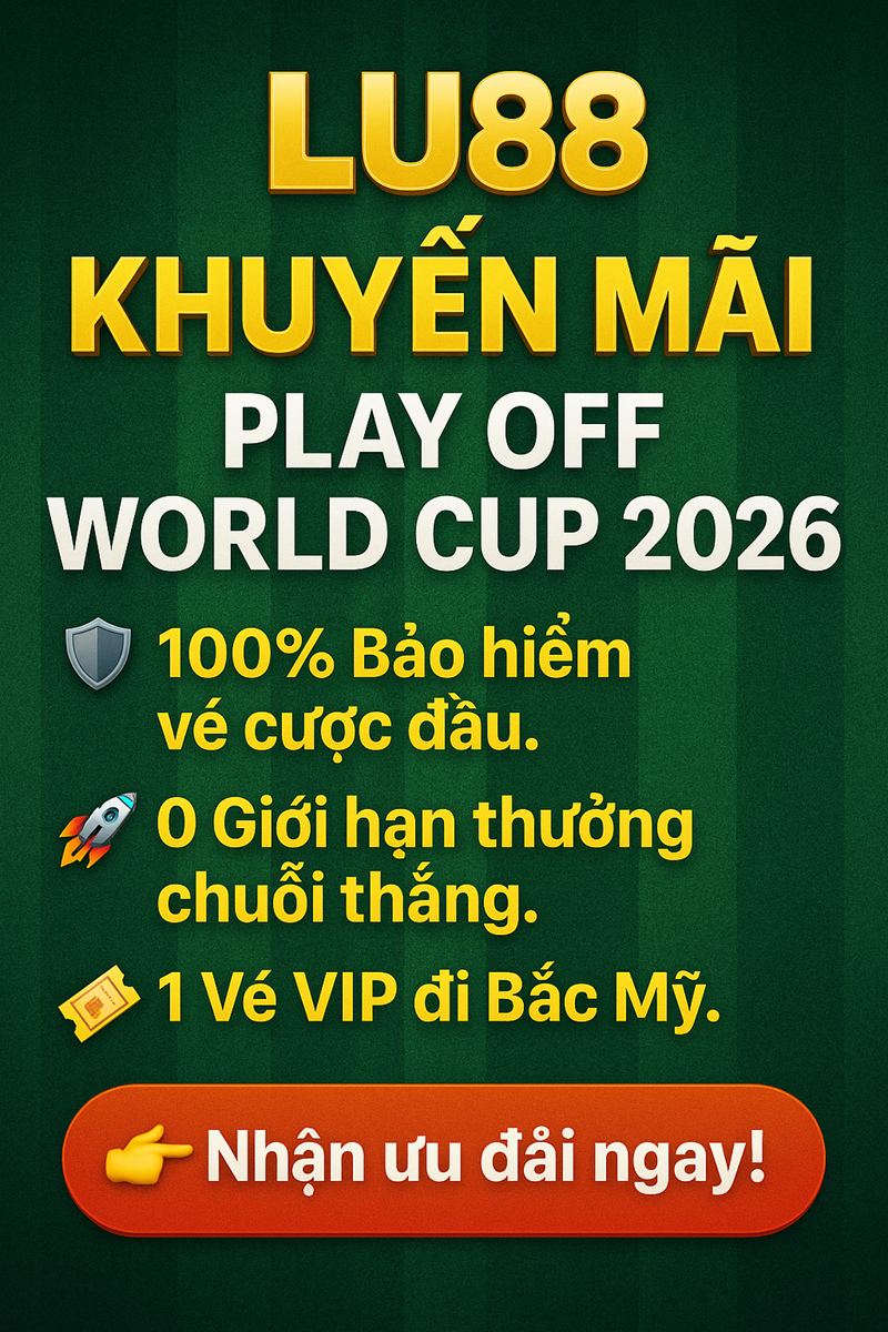 lu88 khuyến mãi cá cược wc vòng play off